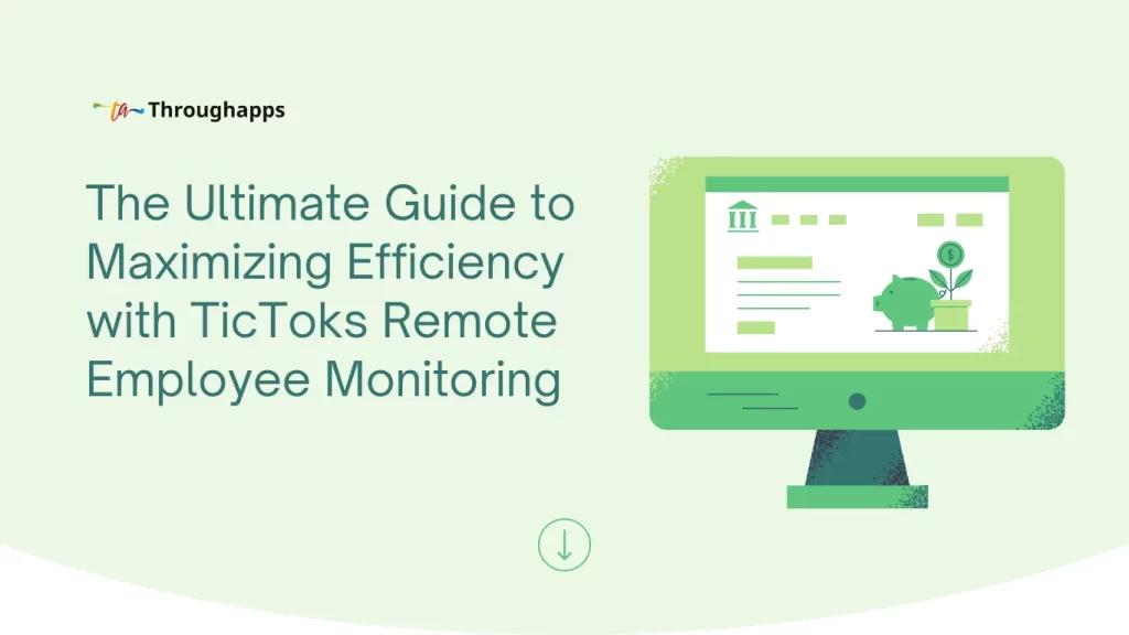 The Ultimate Guide to Maximizing Efficiency with TicToks Remote Employee Monitoring